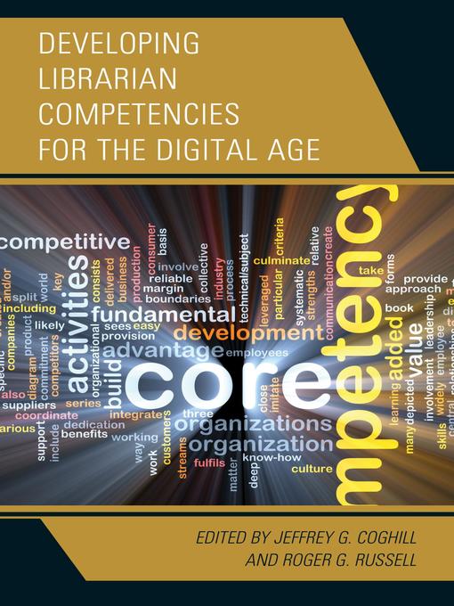 Title details for Developing Librarian Competencies for the Digital Age by Jeffrey G. Coghill - Available